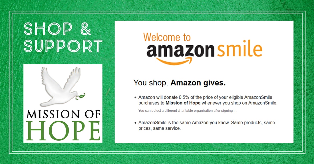 Shop and Support Mission of Hope Dora. You Shop, Amazon gives to Mission of Hope Dora